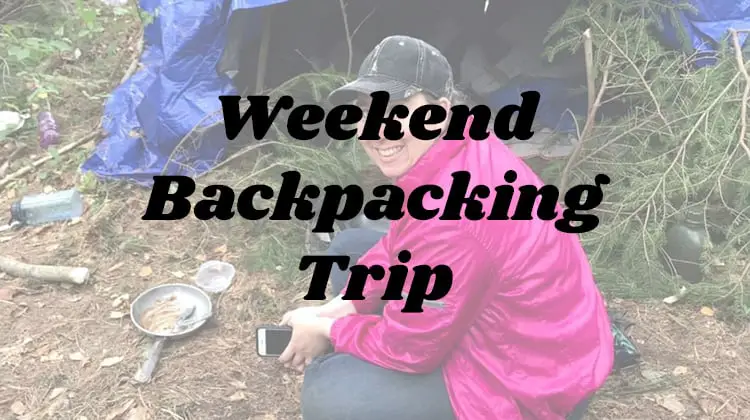Weekend Backpacking Trip