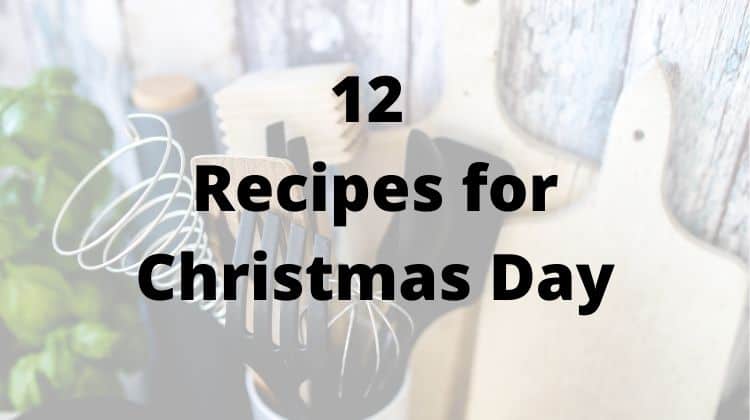 12 Recipes for Christmas Day