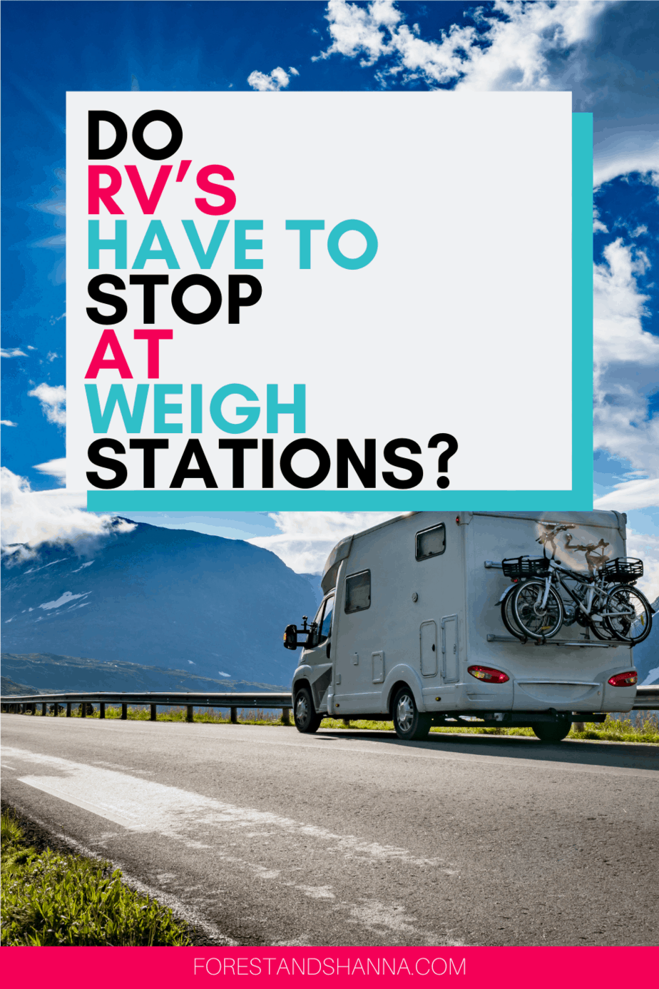 Do RVs Have to Stop at Weigh Stations? Forest and Shanna Ventures