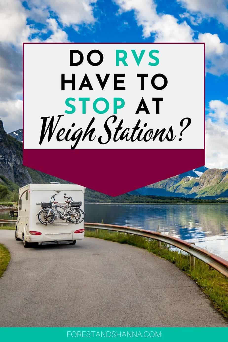 Do RVs Have to Stop at Weigh Stations? Forest and Shanna Ventures