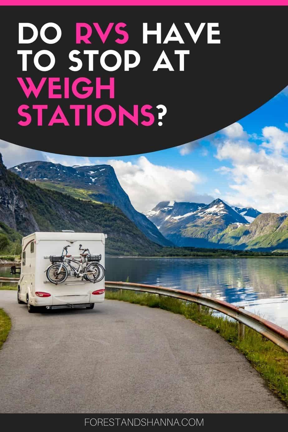 Do RVs Have to Stop at Weigh Stations? Forest and Shanna Ventures