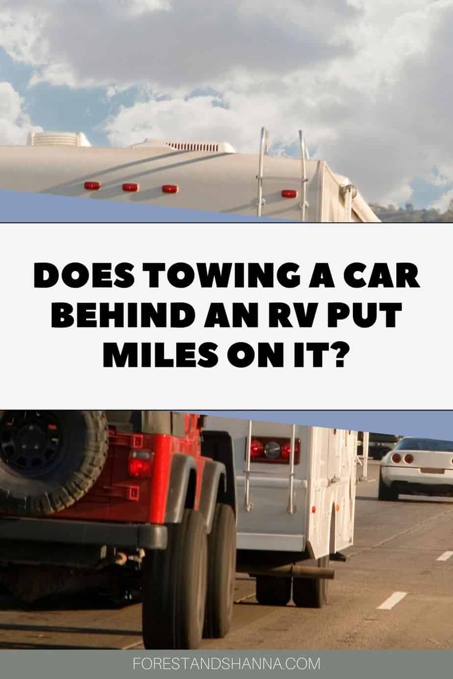 Does Towing a Car Behind an RV Put Miles on It? Forest and Shanna