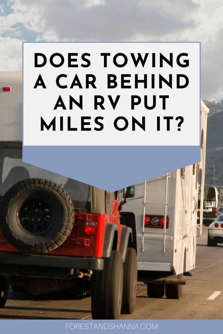 Does Towing a Car Behind an RV Put Miles on It? Forest and Shanna